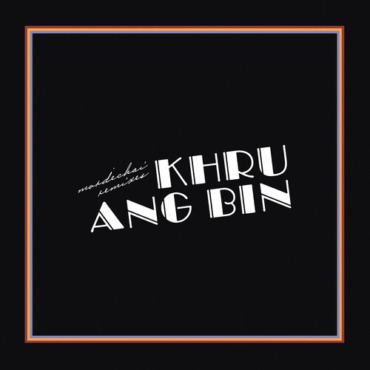 Khruangbin - Mordechai Remixes (LP-New)
