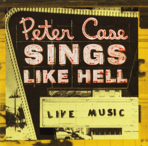 Peter Case - Sings Like Hell (CD-Used)