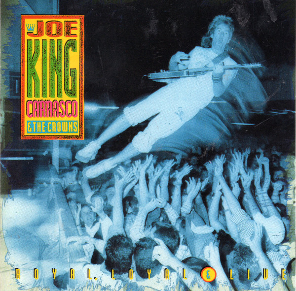 Joe King Carrasco & The Crowns - Royal, Loyal & Live (CD-Used)