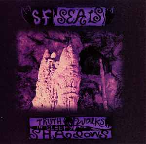 S.F. Seals - Truth Walks In Sleepy Shadows (CD-Used)