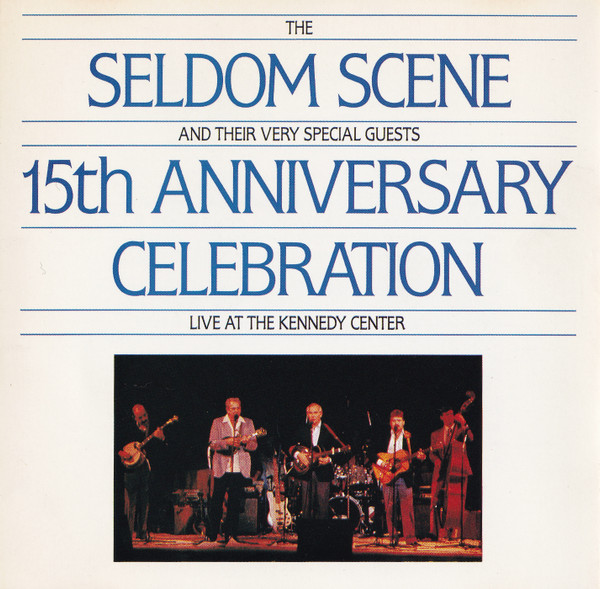 The Seldom Scene 15th Anniversary Celebration, Live At The Kennedy