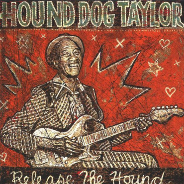 Hound Dog Taylor - Release The Hound (CD-Used)