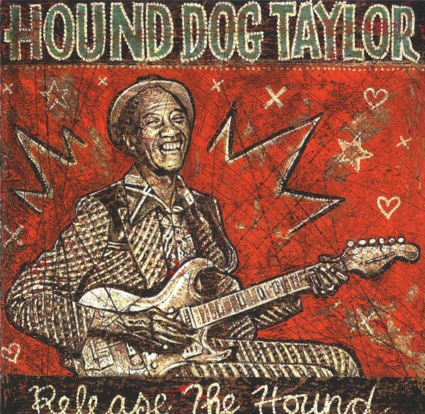 Hound Dog Taylor - Release The Hound (CD-Used)