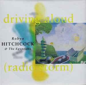 Robyn Hitchcock & The Egyptians - Driving Aloud (Radio Storm) (CD-Used)