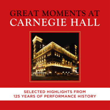 Various - Great Moments At Carnegie Hall. Selected Highlights From 125 Years Of Performance History (CD-Used)