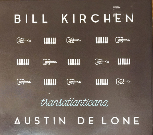 Bill Kirchen & Austin De Lone - Transatlanticana (CD-Used)