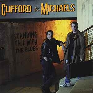 Clifford And Michaels - Standing Tall With The Blues (CD-Used)