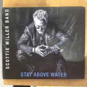 Scottie Miller Band - Stay Above Water (CD-Used)