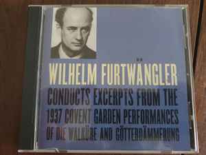 Wagner - Wilhelm Furtw?ngler Conducts Excerpts From The 1937 Covent Garden Performances Of Die Walk?re And G?tterd?mmerung (CD-Used)