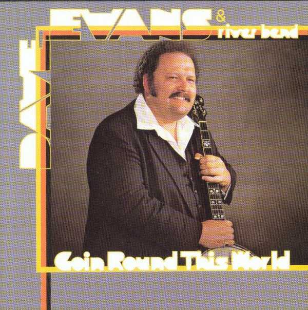 Dave Evans And River Bend - Goin' Round This World (LP-Used)