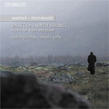 Dmitri Shostakovich, Lera Auerbach, Vadim Gluzman, Angela Yoffe - Ballet For A Lonely Violinist (CD-Used)