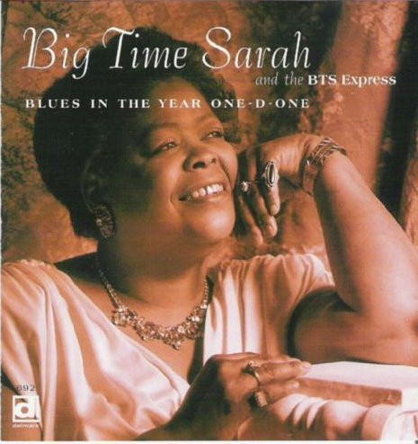 Big Time Sarah, & The B.T.S. Express - Blues In The Year One-D-One (CD-Used)