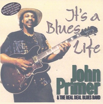John Primer & The Real Deal Blues Band - It's A Blues Life (CD-Used)