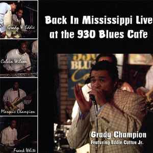 Grady Champion Featuring Eddie Cotton Jr. - Back In Mississippi: Live At The 930 Blues Cafe (CD-Used)