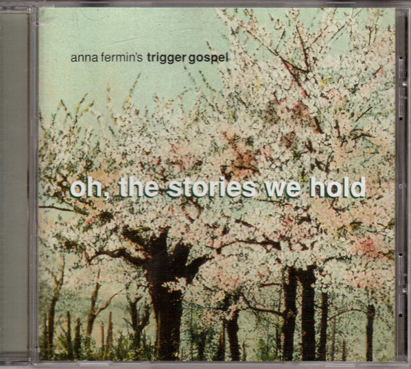 Anna Fermin's Trigger Gospel - Oh, The Stories We Hold (CD-Used)