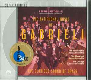 Giovanni Gabrieli - William Brade - Johann Pezel - Roland de Lassus - Anthony Holborne - Philadelphia Brass Ensemble, Cleveland Brass Ensemble, The Chicago Brass Ensemble - The Antiphonal Music Of Gabrieli (CD-Used)