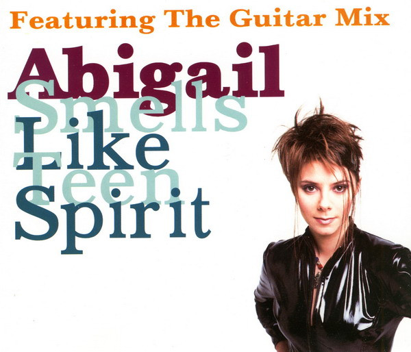 Abigail - Smells Like Teen Spirit (Featuring The Guitar Mix) (CD-Used)