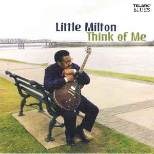 Little Milton - Think Of Me (CD-Used)