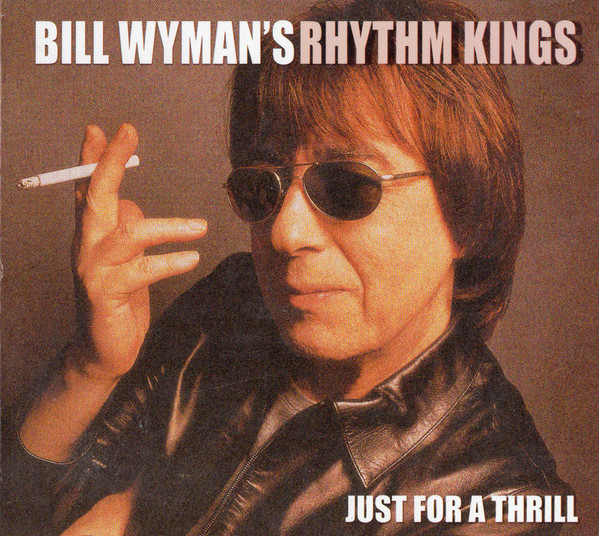Bill Wyman's Rhythm Kings - Just For A Thrill (CD-Used)