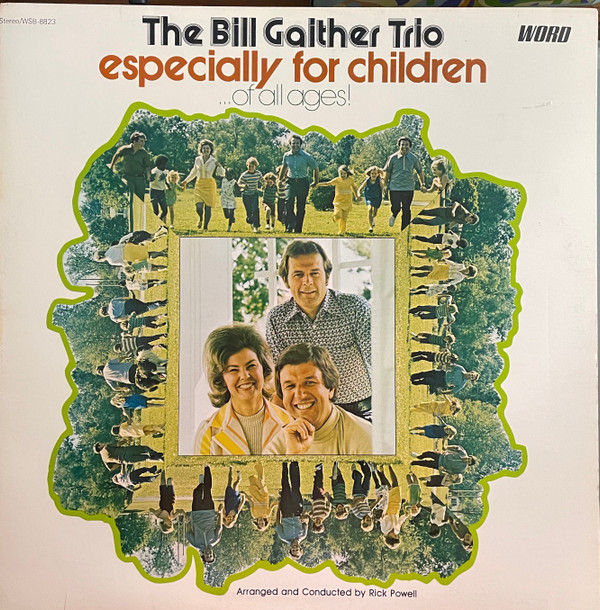 The Bill Gaither Trio - Especially For Children ( . . . Of All Ages!) (LP-Used)