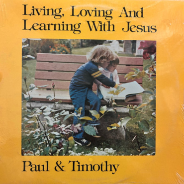 Paul & Timothy - Living, Loving And Learning With Jesus (LP-Used)