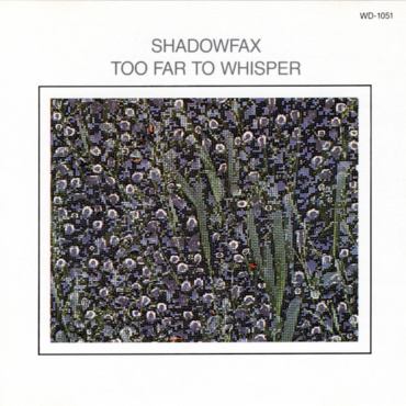 Shadowfax - Too Far To Whisper (CD-Used)