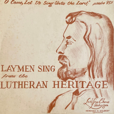 Lutheran Chorus Of Sheboygan, Wisconsin - Laymen Sing From The Lutheran Heritage (LP-Used)