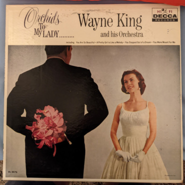 Wayne King And His Orchestra - Orchids To My Lady (LP-Used)