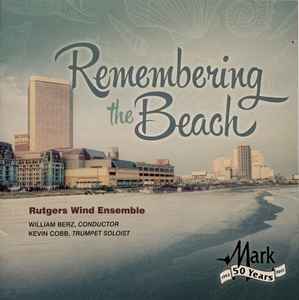 Rutgers Wind Ensemble, William Berz, Kevin Cobb - Remembering The Beach (CD-Used)