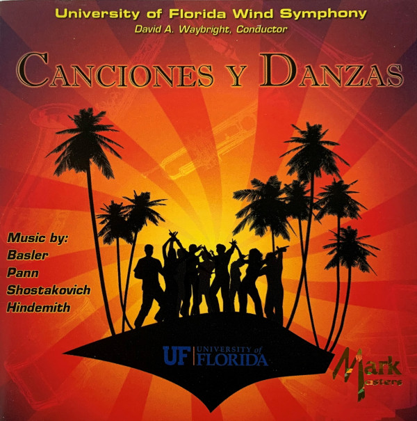 The University of Florida Wind Symphony, David A. Waybright – Canciones ...