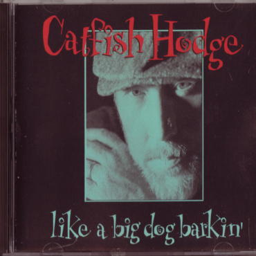 Catfish Hodge - Like A Big Dog Barkin' (CD-Used)