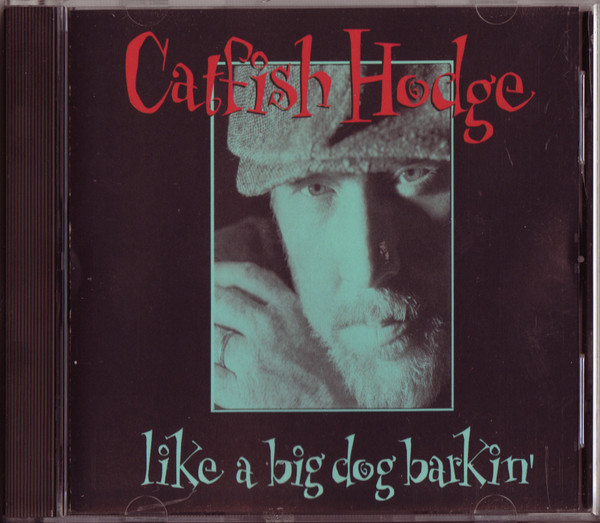 Catfish Hodge - Like A Big Dog Barkin' (CD-Used)