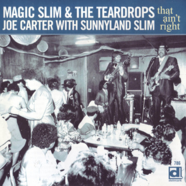 Magic Slim & The Teardrops, Joe Carter (5) With Sunnyland Slim - That Ain't Right (CD-Used)