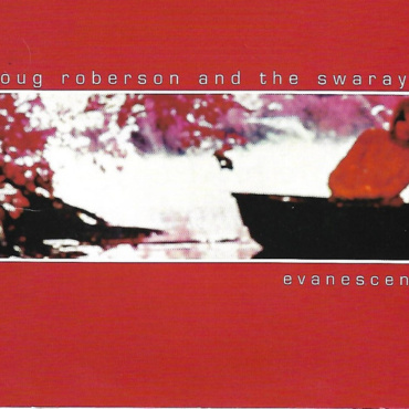 Doug Roberson And The Swarays - Evanescent (CD-Used)