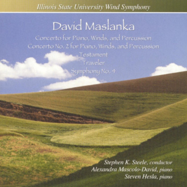 David Maslanka / Illinois State University Wind Symphony, Stephen K. Steele, Alexandra Mascolo-David, Steven Hesla - Concerto for Piano, Winds and Percussion; Concerto No. 2 for Piano, Winds and Percussion; Testament; Traveler; Symphony No. 4 (CD-Used)
