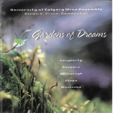 The University Of Calgary Wind Ensemble, Glenn D. Price - Gardens Of Dreams (CD-Used)