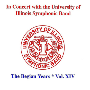 University Of Illinois Symphonic Band, Harry Begian - In Concert With The University Of Illinois Symphonic Band: The Begian Years - Vol. XIV (CD-Used)