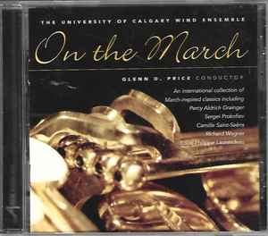 The University Of Calgary Wind Ensemble, Glenn D. Price - On the March (CD-Used)