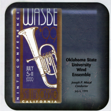 Oklahoma State University Wind Ensemble, Joseph P. Missal - Wasbe '99 Ninth Conference San Luis Obispo (CD-Used)