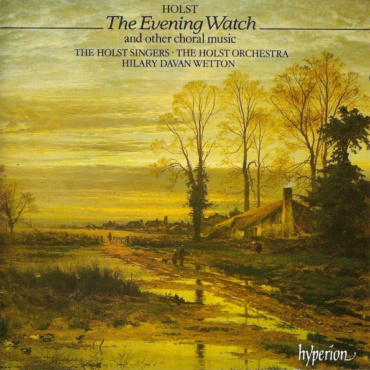 Gustav Holst, The Holst Singers, The Holst Orchestra, Hilary Davan Wetton - The Evening Watch And Other Choral Music (CD-Used)