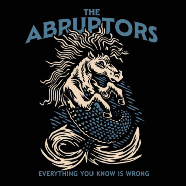 The Abruptors - Everything You Know Is Wrong (LP-Used)