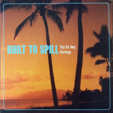 Built To Spill - They Got Away / Rearrange (12IN-Used)