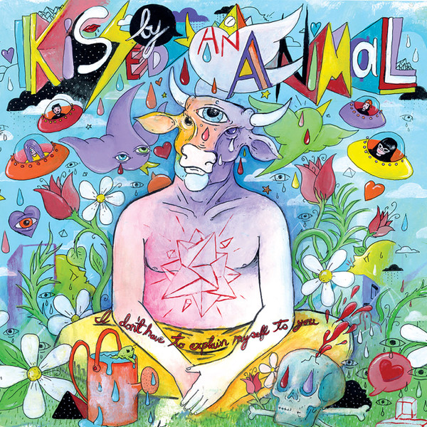 Kissed By An Animal - I Don't Have To Explain Myself To You (LP-Used)