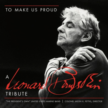 U.S. Marine Band, Jason K. Fettig - To Make Us Proud - A Leonard Bernstein Tribute (CD-Used)