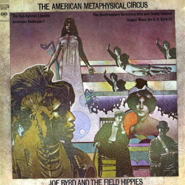 Joe Byrd And The Field Hippies - The American Metaphysical Circus (LP-Used)