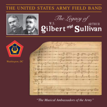 The United States Army Field Band And Soldiers' Chorus - The Legacy Of Gilbert And Sullivan (CD-Used)