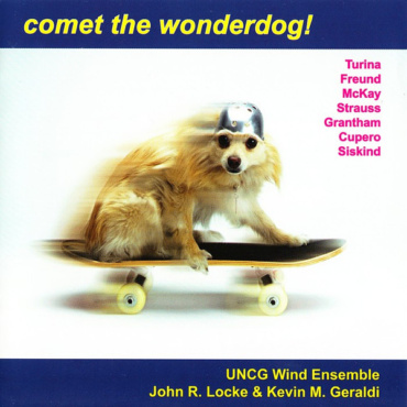 UNCG Wind Ensemble, John R. Locke, Kevin M. Geraldi - Comet, The Wonderdog! (CD-Used)
