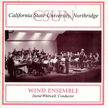 The CSUN Wind Ensemble, David Whitwell - California State University, Northridge Wind Ensemble (CD-Used)
