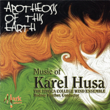 Karel Husa - Ithaca College Wind Ensemble, Rodney Winther - Apotheosis Of This Earth • Music Of Karel Husa (CD-Used)