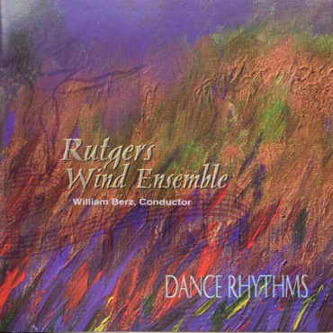 Rutgers Wind Ensemble, William Berz - Dance Rhythms (CD-Used)